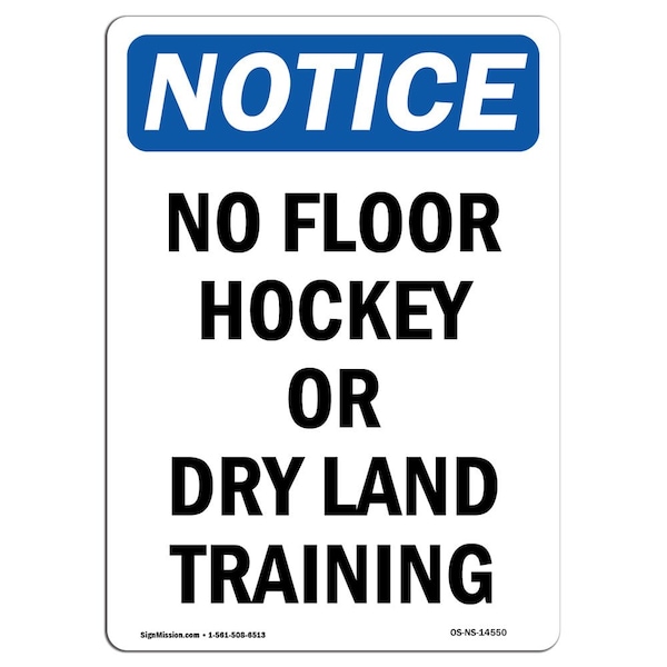 Signmission OSHA Notice, 7" Height, No Floor Hockey Or Dry Land Training Sign, 7" X 5", Portrait OS-NS-D-57-V-14550 - main